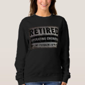 Operating Engineer Retivation Not My Probl Trui (Voorkant)