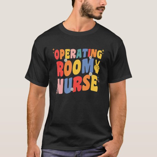 Operating Room Nurse Groovy OR Nurse Perioperative T-shirt (Voorkant)