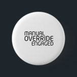 Operational Status Minimalist Typography  Ronde Button 5,7 Cm<br><div class="desc">A portable indicator of your current mindset. This minimalist pin can be attached to any gear,  informing the environment that you have engaged a manual override.</div>