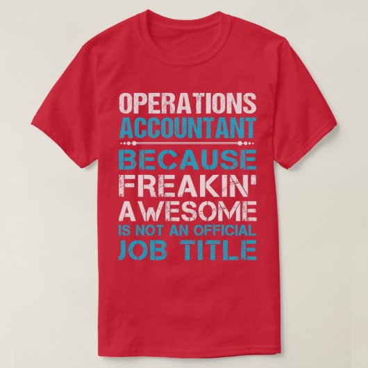 Operations Accountant Freaking Geweldige Job Gift T-shirt (Design voorkant)