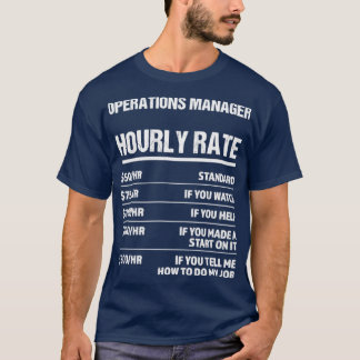Operations Manager Uurly Rate Funny Birthday Gift T-shirt