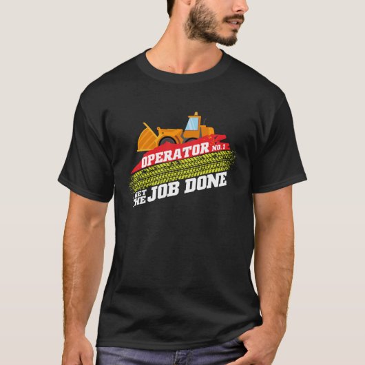 Operator nr. 1 het werk dat ik doe bouwvakker co t-shirt (Voorkant)