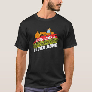 Operator nr. 1 het werk dat ik doe bouwvakker co t-shirt