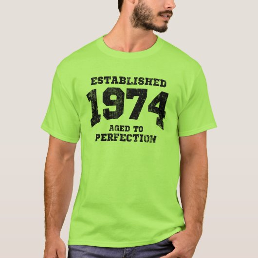 Opgebouwd in 1974, verouderd tot perfectie t-shirt (Voorkant)