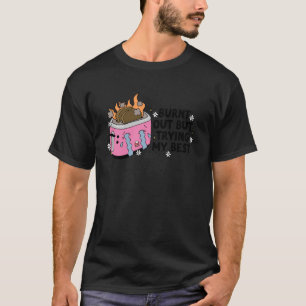 Opgebrand maar toch mijn best doend t-shirt