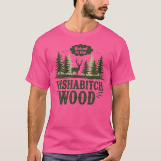 Opgegroeid in de Wishabitch Woods Funny Camping Ja T-shirt