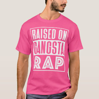 Opgegroeid op Gangsta Rap Hip Hop Music Rapper T-shirt