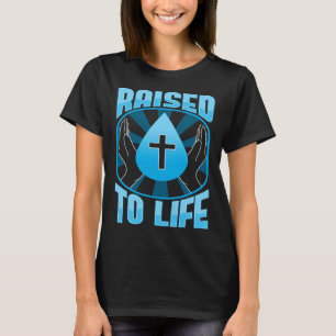 Opgeheven tot leven Christelijk water doop gelovig T-shirt