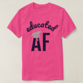 Opgeleide AF Funny Afstuderen Quote Afstuderen 11 T-shirt (Design voorkant)