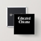 Opgeleide Chicana, Opgeleide Latina, Chicana Gift Vierkante Button 5,1 Cm (Voorkant /achterkant)