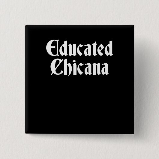 Opgeleide Chicana, Opgeleide Latina, Chicana Gift Vierkante Button 5,1 Cm (Voorkant)