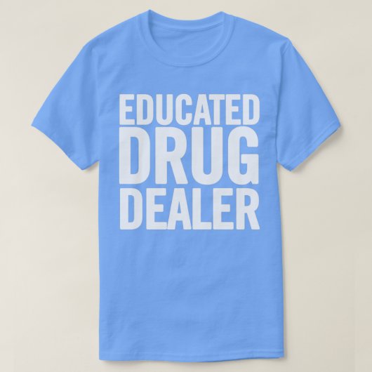 Opgeleide drugsdealer 3 t-shirt (Design voorkant)