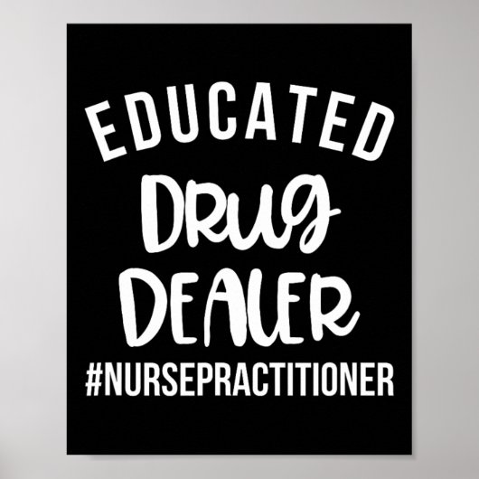 Opgeleide drugsdealer Funny Neurse Practitioner Af Poster (Voorkant)