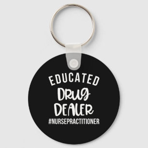 Opgeleide drugsdealer Funny Neurse Practitioner Af Sleutelhanger