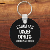 Opgeleide drugsdealer Funny Neurse Practitioner Af Sleutelhanger (Voorkant)