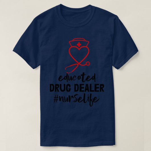 Opgeleide drugsdealer Nurselife T-shirt (Design voorkant)