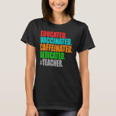 Opgeleide gevaccineerde cafeïneerde speciale leraa t-shirt (Voorkant)
