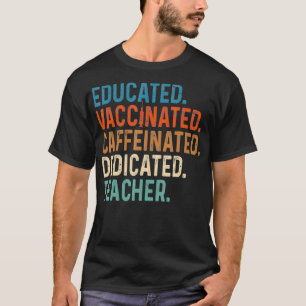 Opgeleide gevaccineerde cafeïneerde speciale leraa t-shirt
