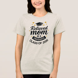 Opgeluchte moeder van de grappige afstuderen 2026 Tri-Blend shirt
