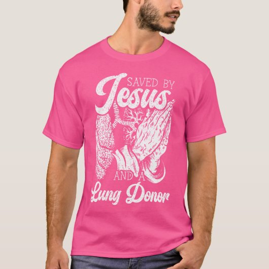 Opgeslagen door Jezus en een Lung Donor Lung-ontva T-shirt (Voorkant)