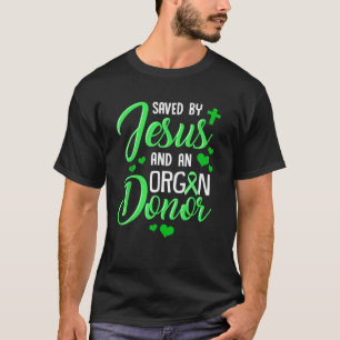 Opgeslagen door Jezus en een orgaandonor T-shirt