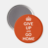 Opgeven en naar huis gaan magneet (Voorkant / Achterkant)
