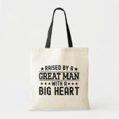Opgevoed door een groot Man met een groot hart gra Tote Bag (Voorkant)