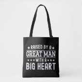 Opgevoed door een groot Man met een groot hart gra Tote Bag (Voorkant)