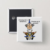 Opgroeien is optionele Humor Vierkante Button 5,1 Cm (Voorkant /achterkant)