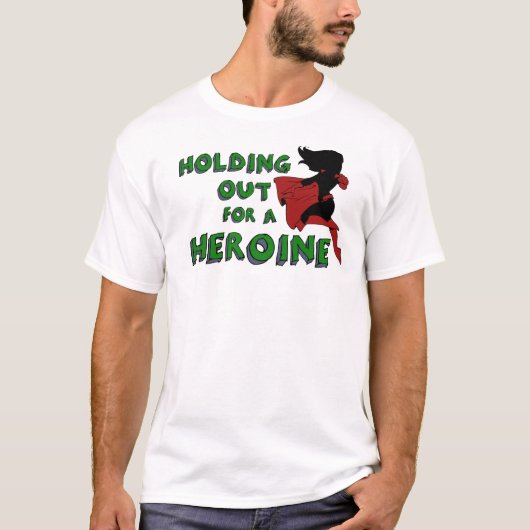 "Ophouden voor een heldin" T-shirt (Voorkant)