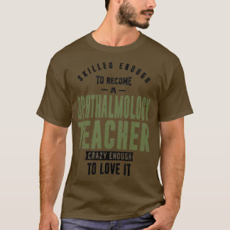 Ophthalmology Teacher 1 T-shirt