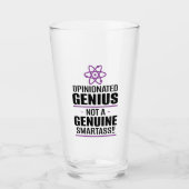 "Opinionated Genius...geen echte slimme kont" Glas (Voorkant)