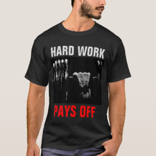 Opleiding voor hard werken maakt geen deel uit van t-shirt
