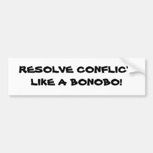 OPLOSSEN CONFLICT ZOALS EEN BONOBO! BUMPERSTICKER