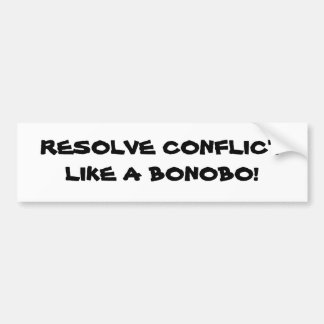 OPLOSSEN CONFLICT ZOALS EEN BONOBO! BUMPERSTICKER