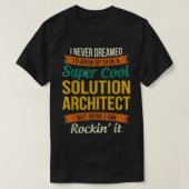 Oplossingsarchitect geeft grappige waardering t-shirt (Design voorkant)