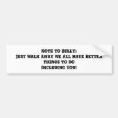Opmerking voor Bully: Gewoon weglopen - Anti Bully Bumpersticker (Voorkant)