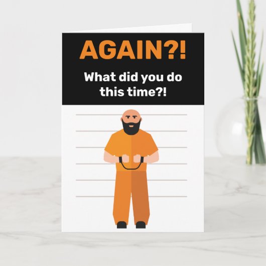 Opnieuw gearresteerd? Gevangene begroet Miss You K Kaart (Voorkant)