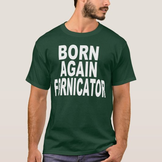 OPNIEUW GEBOREN FORNICATOR T-SHIRT (Voorkant)