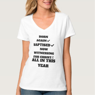 OPNIEUW GEBOREN, GEBAPTISEERD NU MET 4 CHRIST T-SHIRT