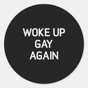 Opnieuw homo wakker, grappig, LGBTQ-Gezegden Ronde Sticker