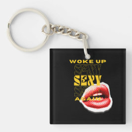 Opnieuw wakker Sexy, Sexy, Sassy Meisje Quote Sleutelhanger