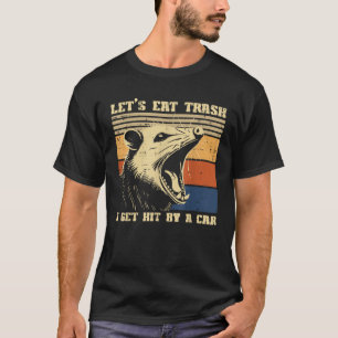Opossum Eat Trash geraakt door auto Funny Possum H T-shirt