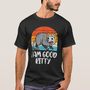 Opossum Ik Ben Goede Kitty Plezier Possum Straat K T-shirt