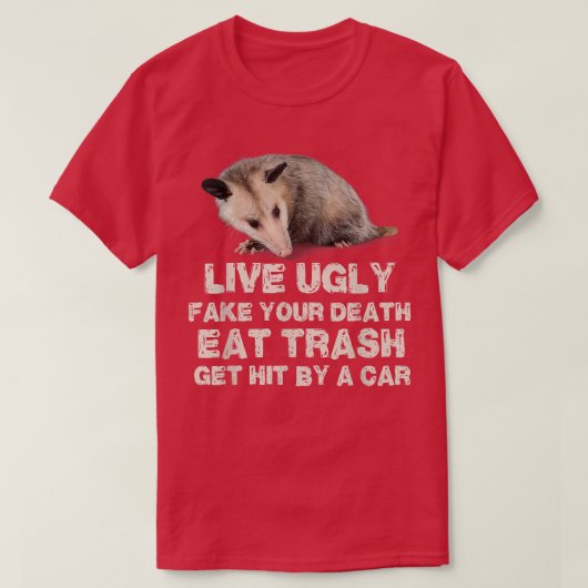 Opossum Live Ugly Fake Your Death Eat Trash Get Hi T-shirt (Design voorkant)