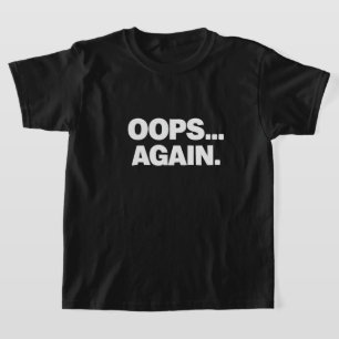 OPPS NOOIT Leuk Kinderen T-Shirt