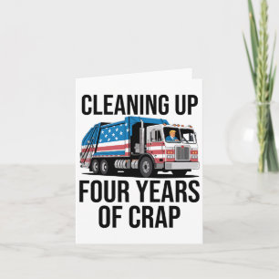 Opruimen van vier jaar van crap Funny Trump Garbyg Kaart