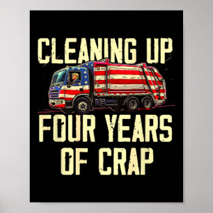 Opruimen van vier jaar van crap Funny Trump Garbyg Poster