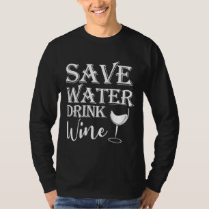 Opslaan Water Drink Wijn 12 T-shirt