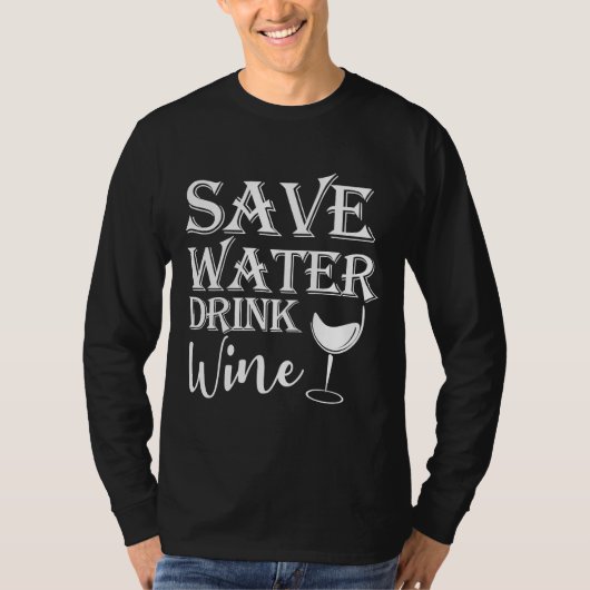 Opslaan Water Drink Wijn 12 T-shirt (Voorkant)